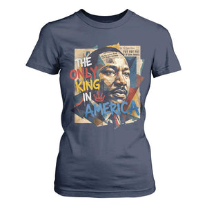 Martin Luther King T Shirt For Women The Only King In America No Kings Protest TS11 Navy Print Your Wear