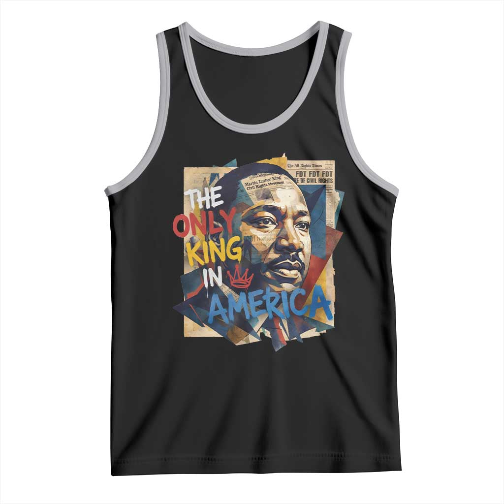 Martin Luther King Tank Top The Only King In America No Kings Protest TS11 Black Athletic Heather Print Your Wear