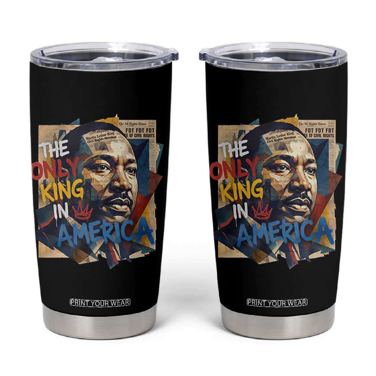 Martin Luther King Tumbler Cup The Only King In America No Kings Protest TS11 Black Print Your Wear