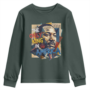 Martin Luther King Youth Sweatshirt The Only King In America No Kings Protest TS11 Dark Forest Green Print Your Wear