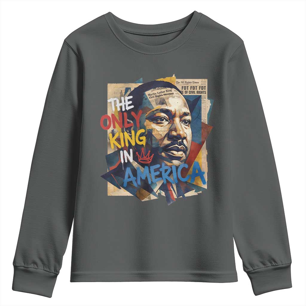Martin Luther King Youth Sweatshirt The Only King In America No Kings Protest TS11 Dark Heather Print Your Wear