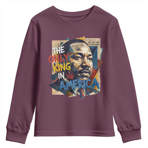 Martin Luther King Youth Sweatshirt The Only King In America No Kings Protest TS11 Maroon Print Your Wear