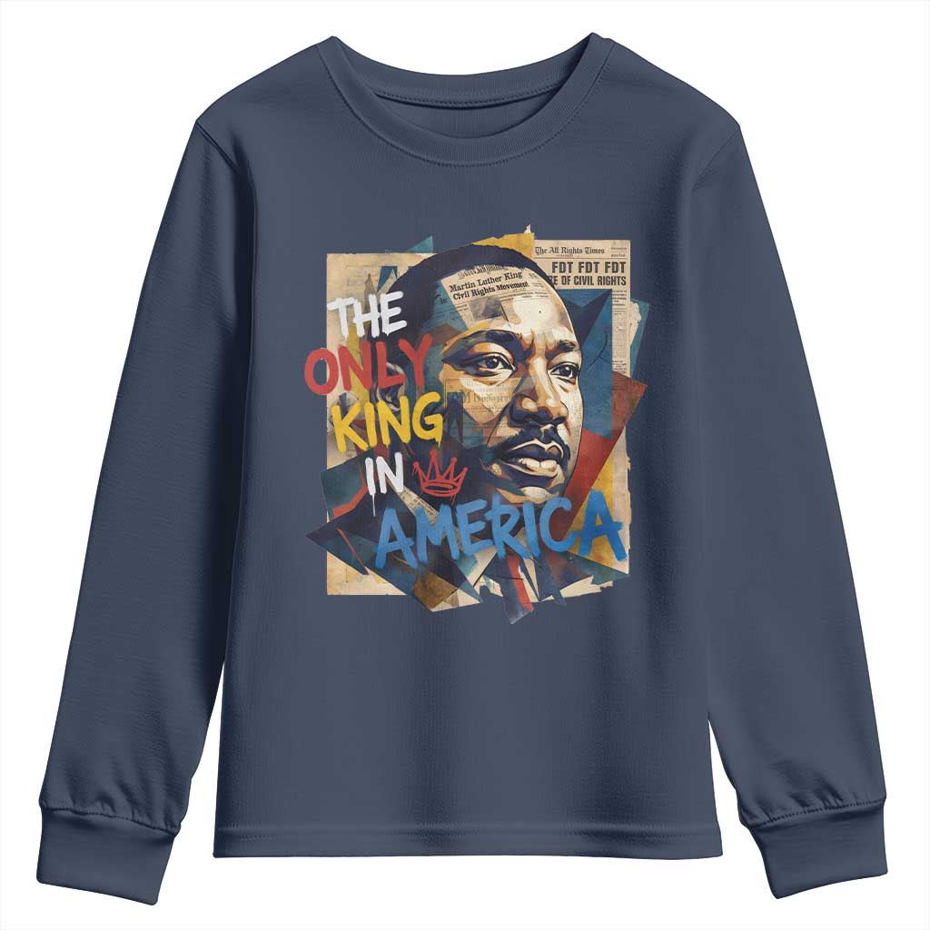 Martin Luther King Youth Sweatshirt The Only King In America No Kings Protest TS11 Navy Print Your Wear