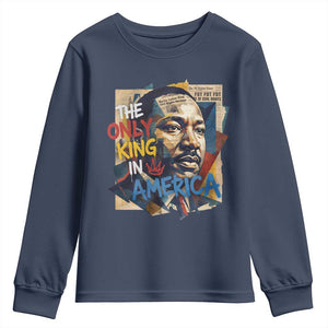 Martin Luther King Youth Sweatshirt The Only King In America No Kings Protest TS11 Navy Print Your Wear
