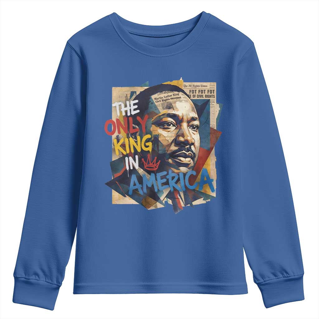 Martin Luther King Youth Sweatshirt The Only King In America No Kings Protest TS11 Royal Blue Print Your Wear