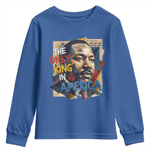 Martin Luther King Youth Sweatshirt The Only King In America No Kings Protest TS11 Royal Blue Print Your Wear