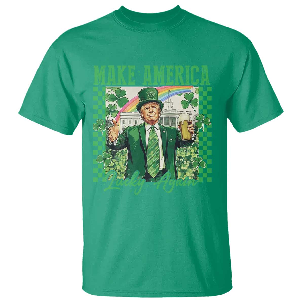 Funny Trump St Patrick's Day Make America Lucky Again T Shirt Shamrock White House TS11 Irish Green Print Your Wear