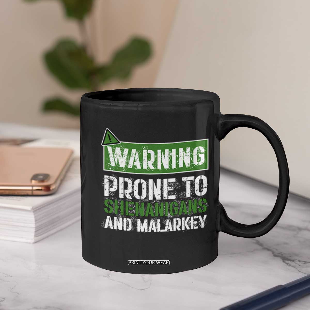 Funny Warning Prone To Shenanigans And Malarkey St Patrick's Day Coffee Mug TS11 Print Your Wear
