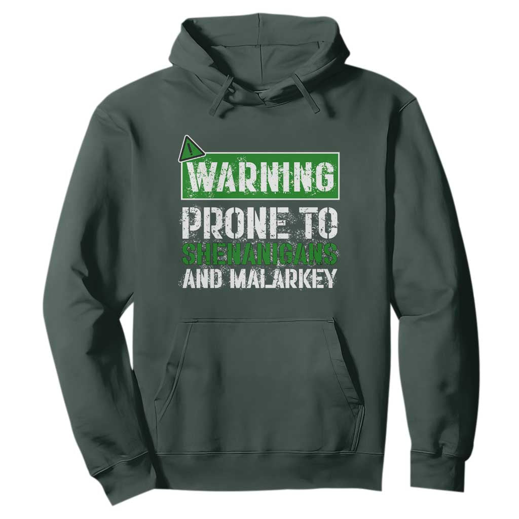 Funny Warning Prone To Shenanigans And Malarkey St Patrick's Day Hoodie TS11 Dark Forest Green Print Your Wear