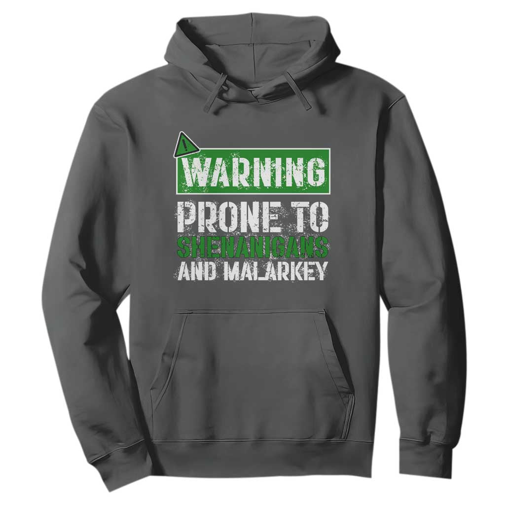 Funny Warning Prone To Shenanigans And Malarkey St Patrick's Day Hoodie TS11 Dark Heather Print Your Wear