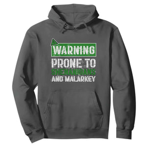 Funny Warning Prone To Shenanigans And Malarkey St Patrick's Day Hoodie TS11 Dark Heather Print Your Wear