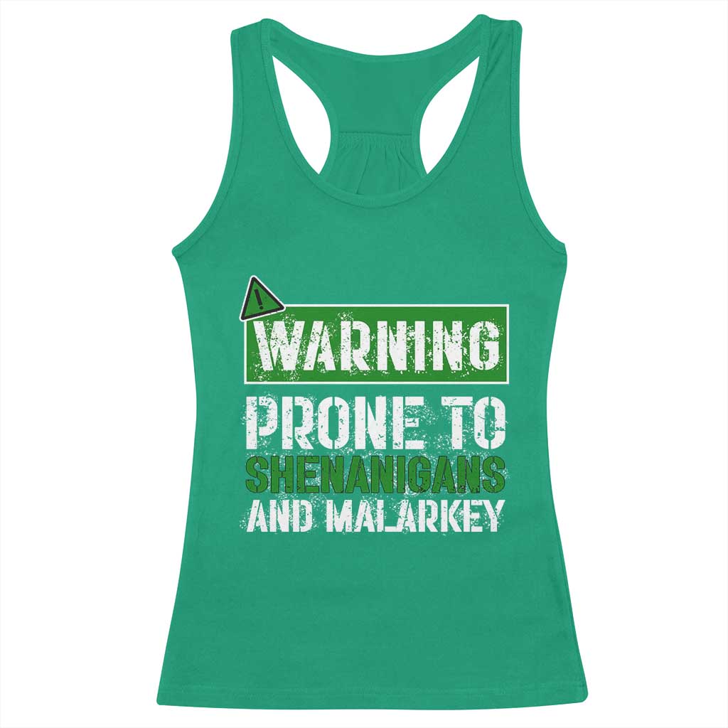 Funny Warning Prone To Shenanigans And Malarkey St Patrick's Day Racerback Tank Top TS11 Irish Green Print Your Wear
