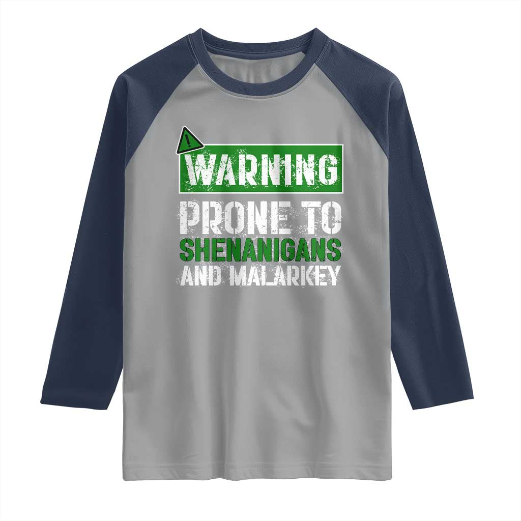 Funny Warning Prone To Shenanigans And Malarkey St Patrick's Day Raglan Shirt TS11 Sport Gray Navy Print Your Wear