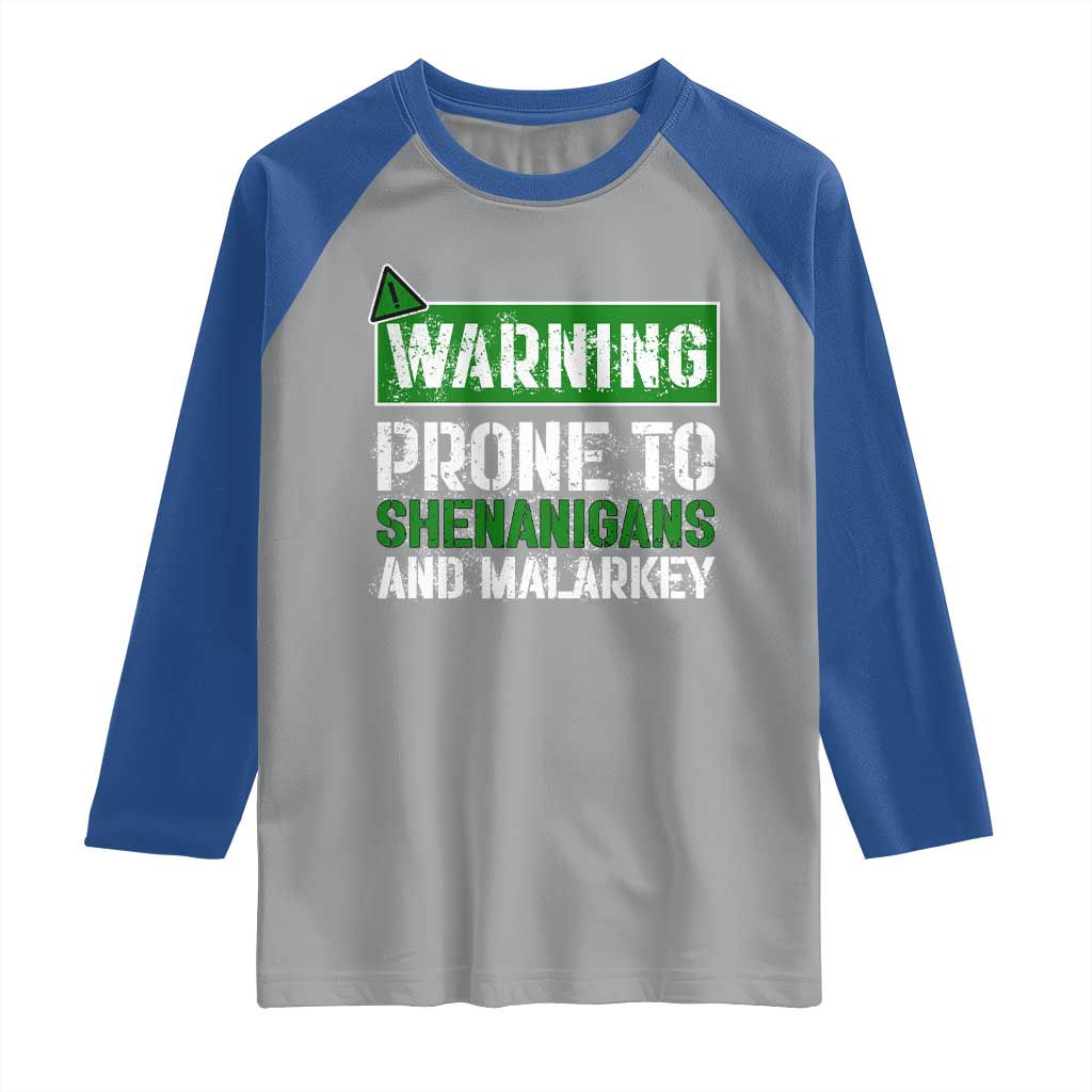Funny Warning Prone To Shenanigans And Malarkey St Patrick's Day Raglan Shirt TS11 Sport Gray Royal Print Your Wear