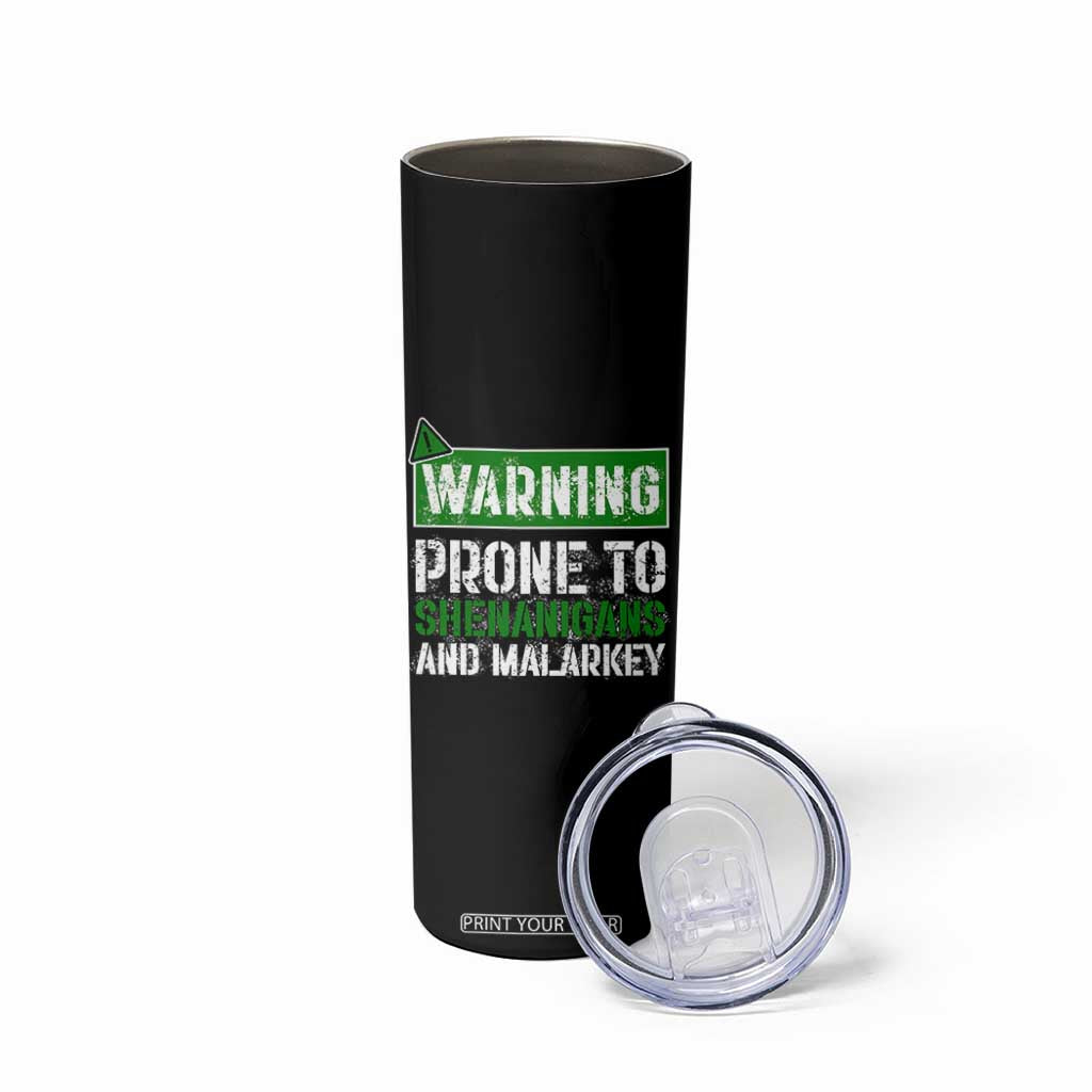 Funny Warning Prone To Shenanigans And Malarkey St Patrick's Day Skinny Tumbler TS11 Print Your Wear