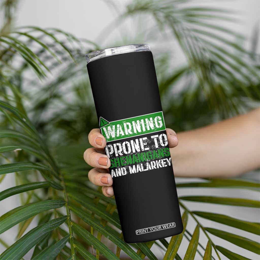 Funny Warning Prone To Shenanigans And Malarkey St Patrick's Day Skinny Tumbler TS11 Print Your Wear