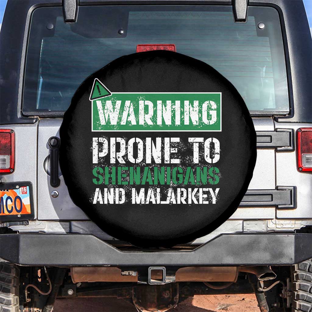 Funny Warning Prone To Shenanigans And Malarkey St Patrick's Day Spare Tire Cover TS11 No hole Black Print Your Wear
