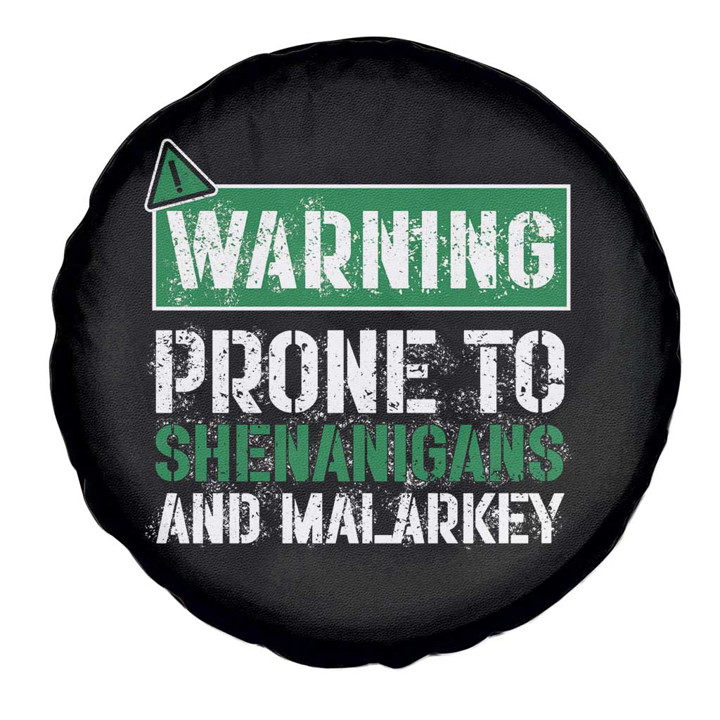 Funny Warning Prone To Shenanigans And Malarkey St Patrick's Day Spare Tire Cover TS11 Print Your Wear