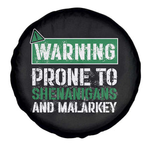 Funny Warning Prone To Shenanigans And Malarkey St Patrick's Day Spare Tire Cover TS11 Print Your Wear