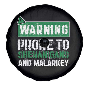 Funny Warning Prone To Shenanigans And Malarkey St Patrick's Day Spare Tire Cover TS11 Print Your Wear