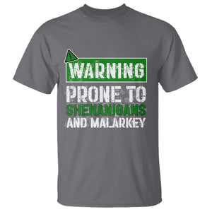 Funny Warning Prone To Shenanigans And Malarkey St Patrick's Day T Shirt TS11 Charcoal Print Your Wear