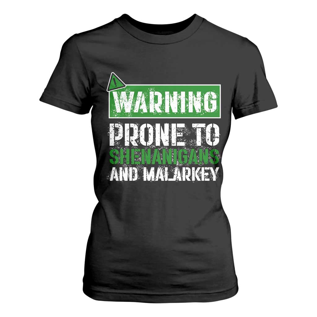 Funny Warning Prone To Shenanigans And Malarkey St Patrick's Day T Shirt For Women TS11 Black Print Your Wear
