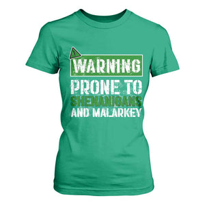 Funny Warning Prone To Shenanigans And Malarkey St Patrick's Day T Shirt For Women TS11 Irish Green Print Your Wear