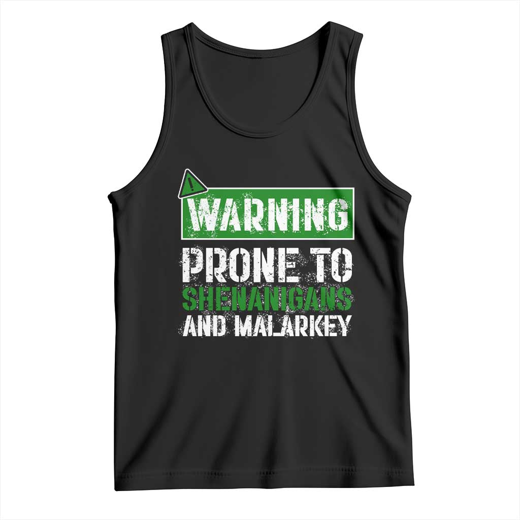 Funny Warning Prone To Shenanigans And Malarkey St Patrick's Day Tank Top TS11 Black Print Your Wear