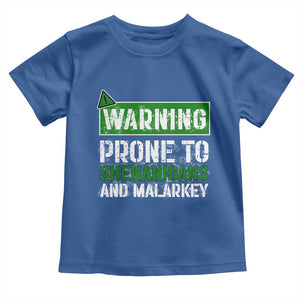Funny Warning Prone To Shenanigans And Malarkey St Patrick's Day Toddler T Shirt TS11 Royal Blue Print Your Wear