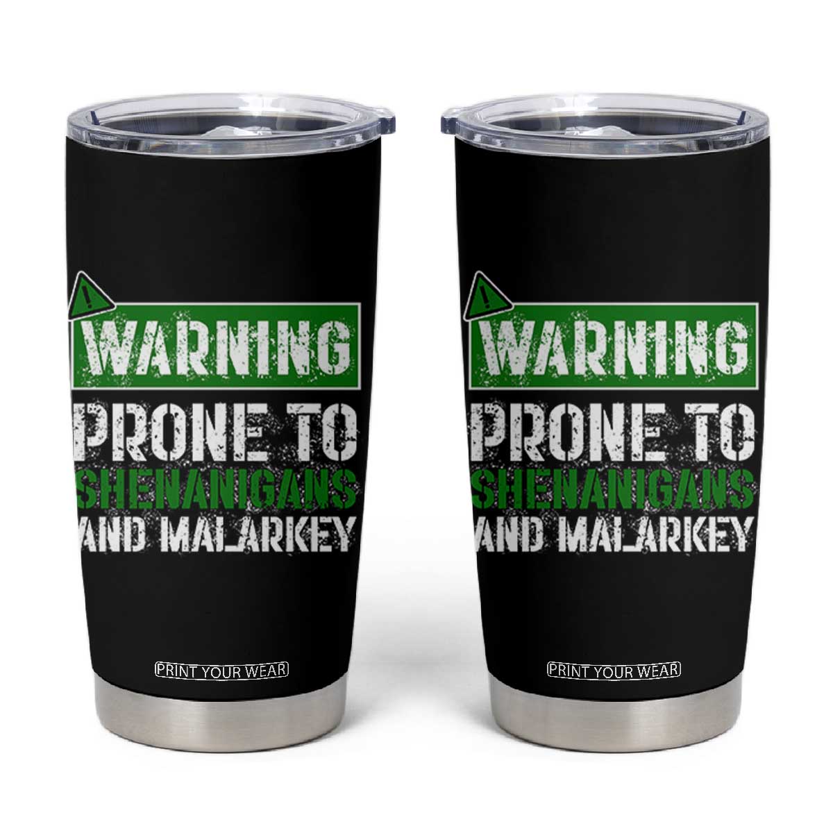 Funny Warning Prone To Shenanigans And Malarkey St Patrick's Day Tumbler Cup TS11 Black Print Your Wear