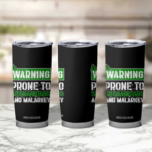 Funny Warning Prone To Shenanigans And Malarkey St Patrick's Day Tumbler Cup TS11 Print Your Wear
