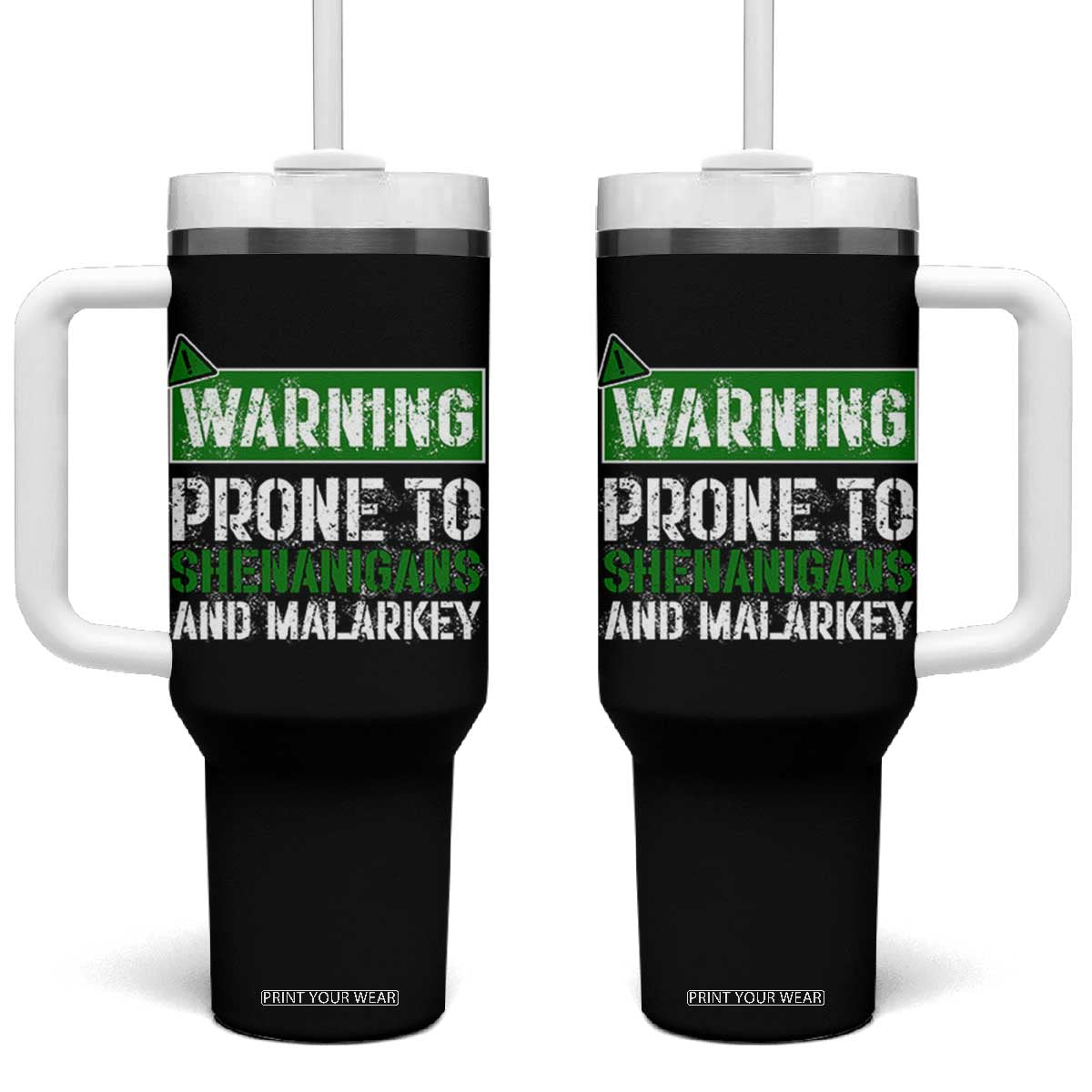 Funny Warning Prone To Shenanigans And Malarkey St Patrick's Day Tumbler With Handle TS11 One Size: 40 oz Black Print Your Wear