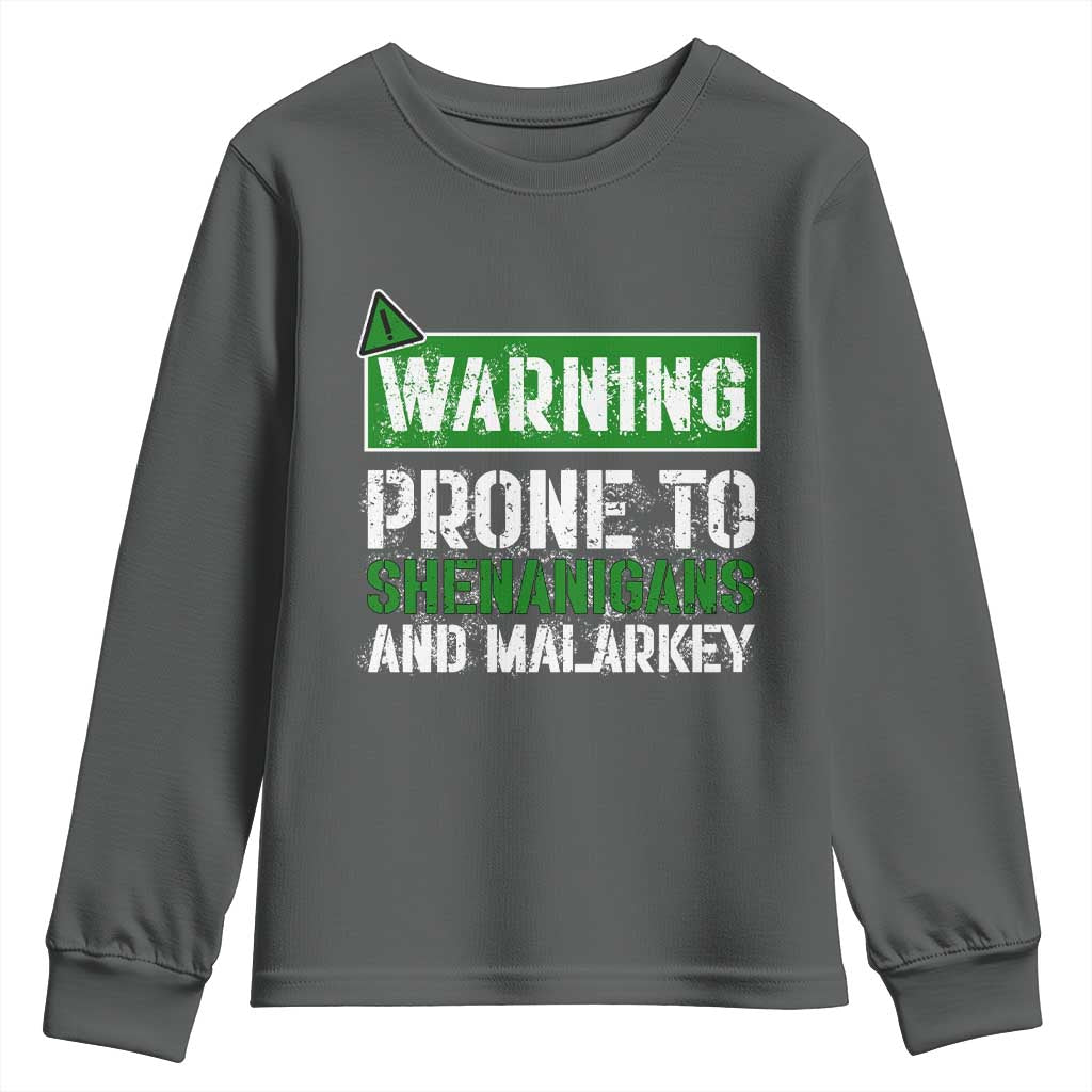Funny Warning Prone To Shenanigans And Malarkey St Patrick's Day Youth Sweatshirt TS11 Dark Heather Print Your Wear