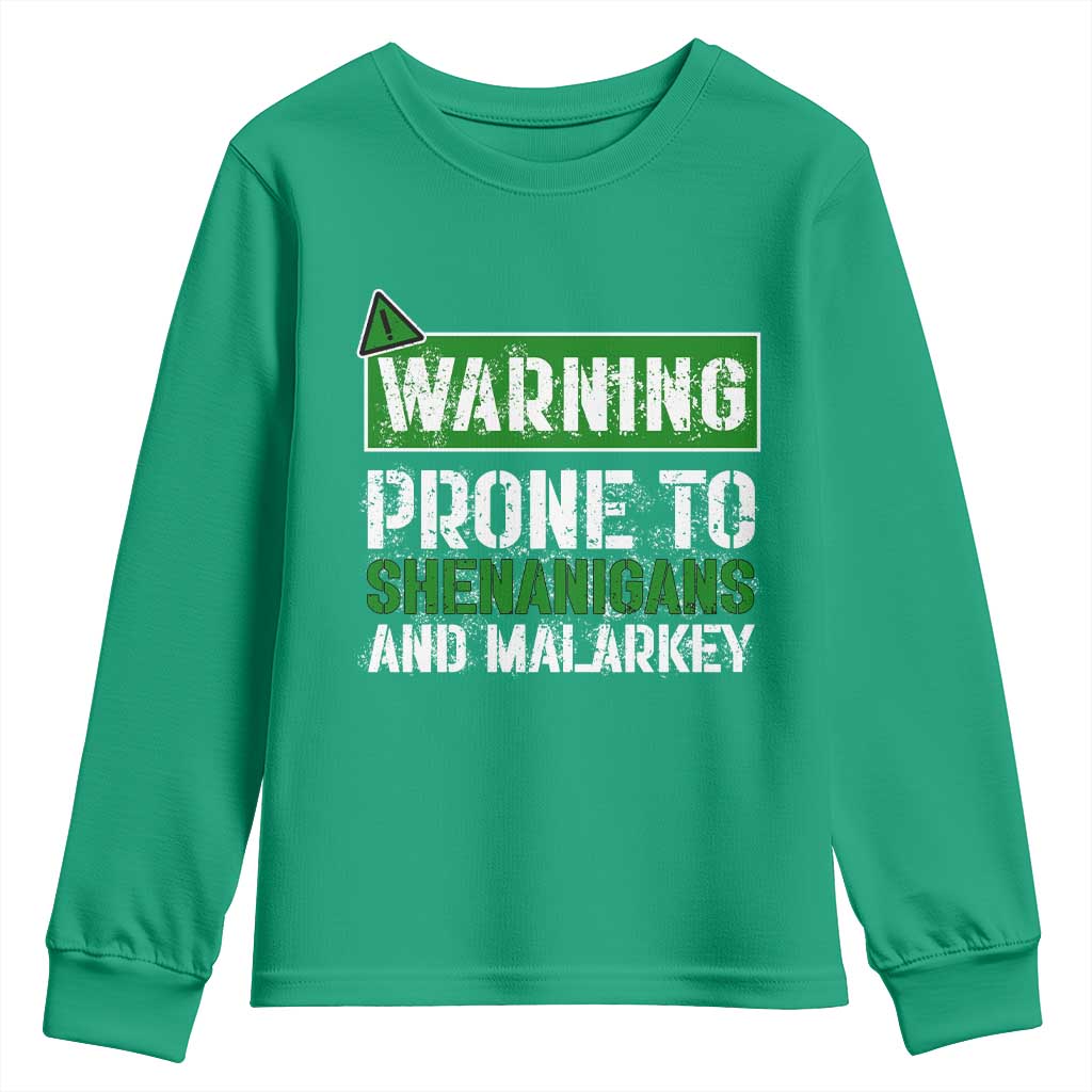 Funny Warning Prone To Shenanigans And Malarkey St Patrick's Day Youth Sweatshirt TS11 Irish Green Print Your Wear