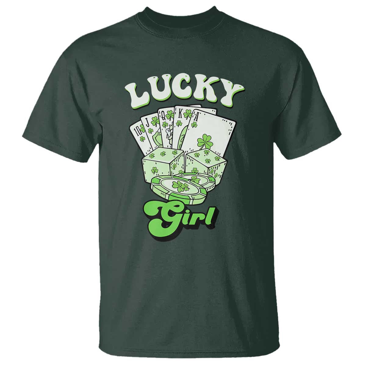 Funny St Patrick's Day Casino Games T Shirt Lucky Girl Shamrock Casino Poker Chips Cards TS11 Dark Forest Green Print Your Wear