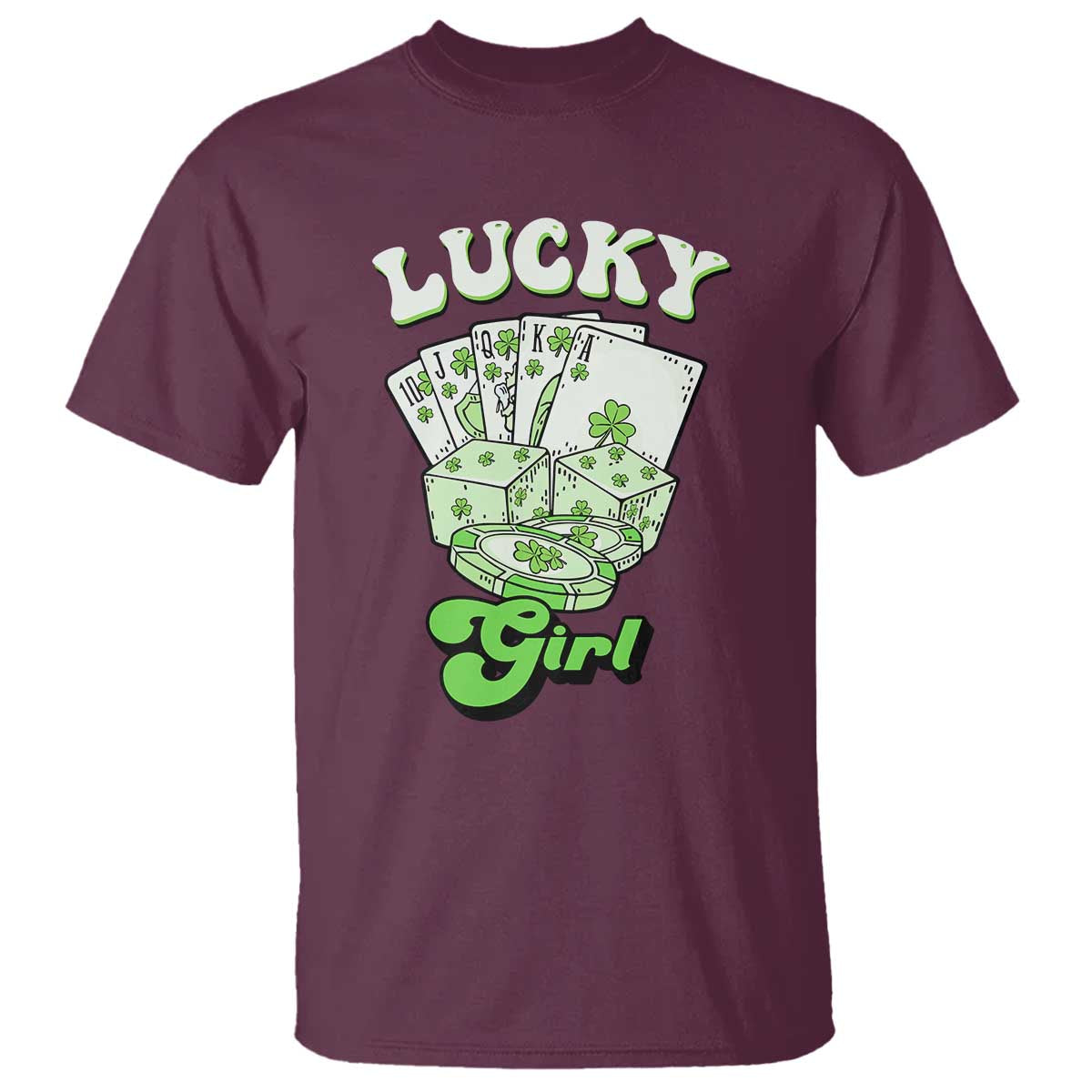 Funny St Patrick's Day Casino Games T Shirt Lucky Girl Shamrock Casino Poker Chips Cards TS11 Maroon Print Your Wear