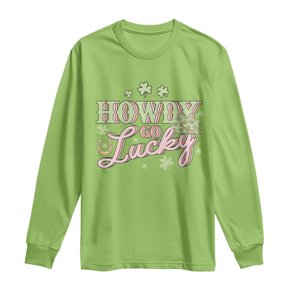 Funny St Patrick's Day Cowboy Cowgirl Long Sleeve Shirt Howdy Go Lucky Shamrock TS11 Lime Print Your Wear