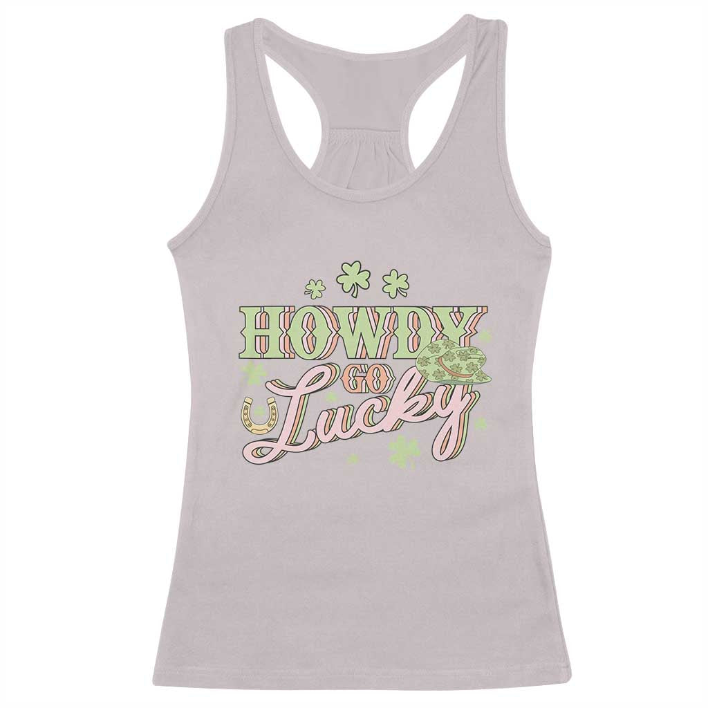 Funny St Patrick's Day Cowboy Cowgirl Racerback Tank Top Howdy Go Lucky Shamrock TS11 Ice Gray Print Your Wear