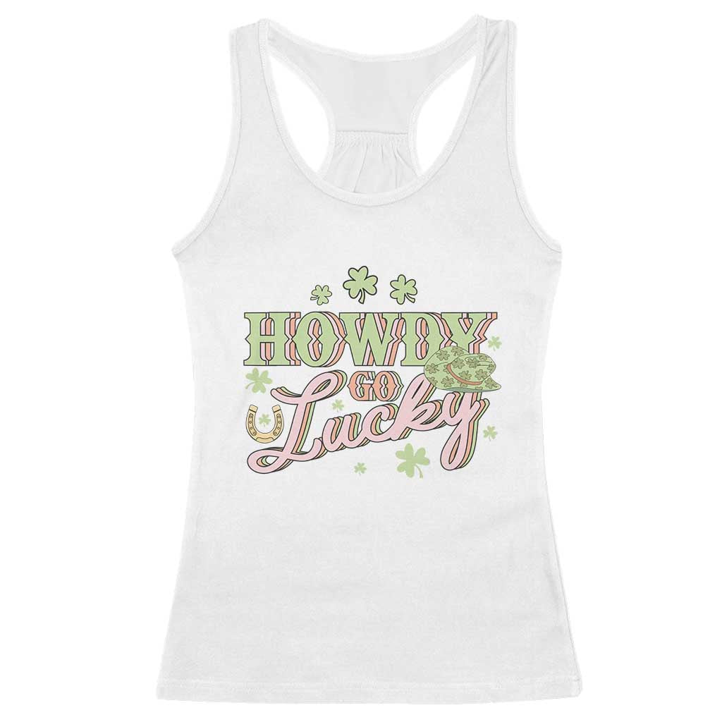 Funny St Patrick's Day Cowboy Cowgirl Racerback Tank Top Howdy Go Lucky Shamrock TS11 White Print Your Wear