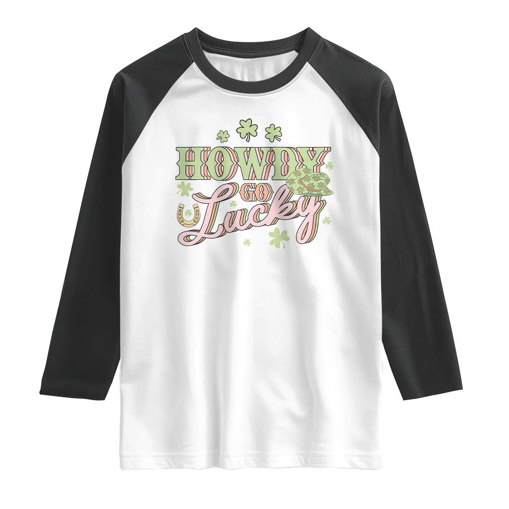 Funny St Patrick's Day Cowboy Cowgirl Raglan Shirt Howdy Go Lucky Shamrock TS11 White Black Print Your Wear