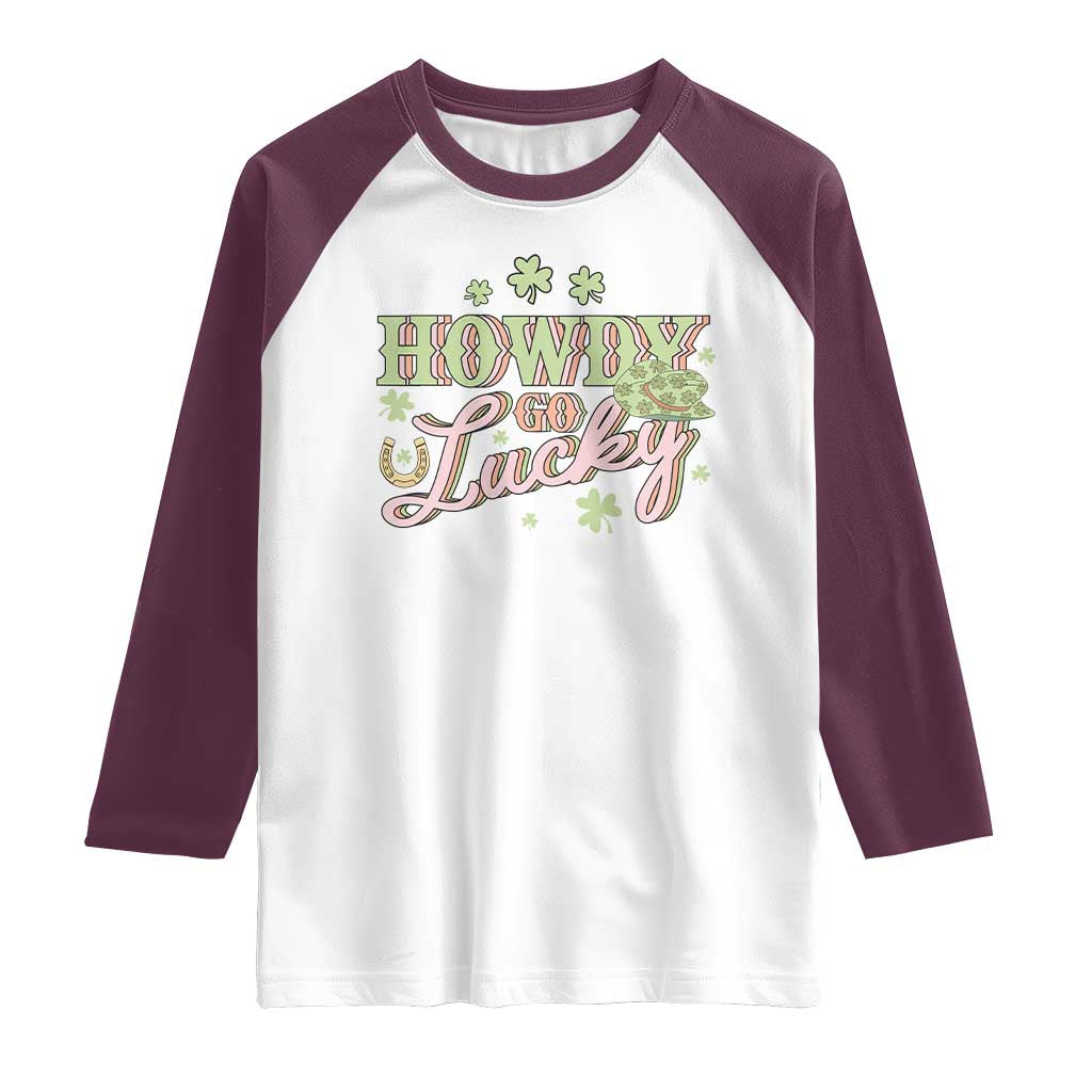 Funny St Patrick's Day Cowboy Cowgirl Raglan Shirt Howdy Go Lucky Shamrock TS11 White Maroon Print Your Wear