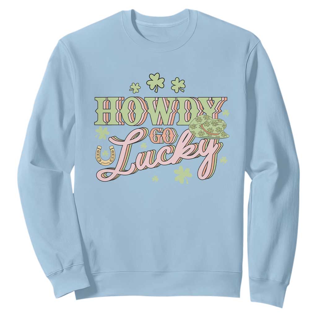 Funny St Patrick's Day Cowboy Cowgirl Sweatshirt Howdy Go Lucky Shamrock TS11 Light Blue Print Your Wear