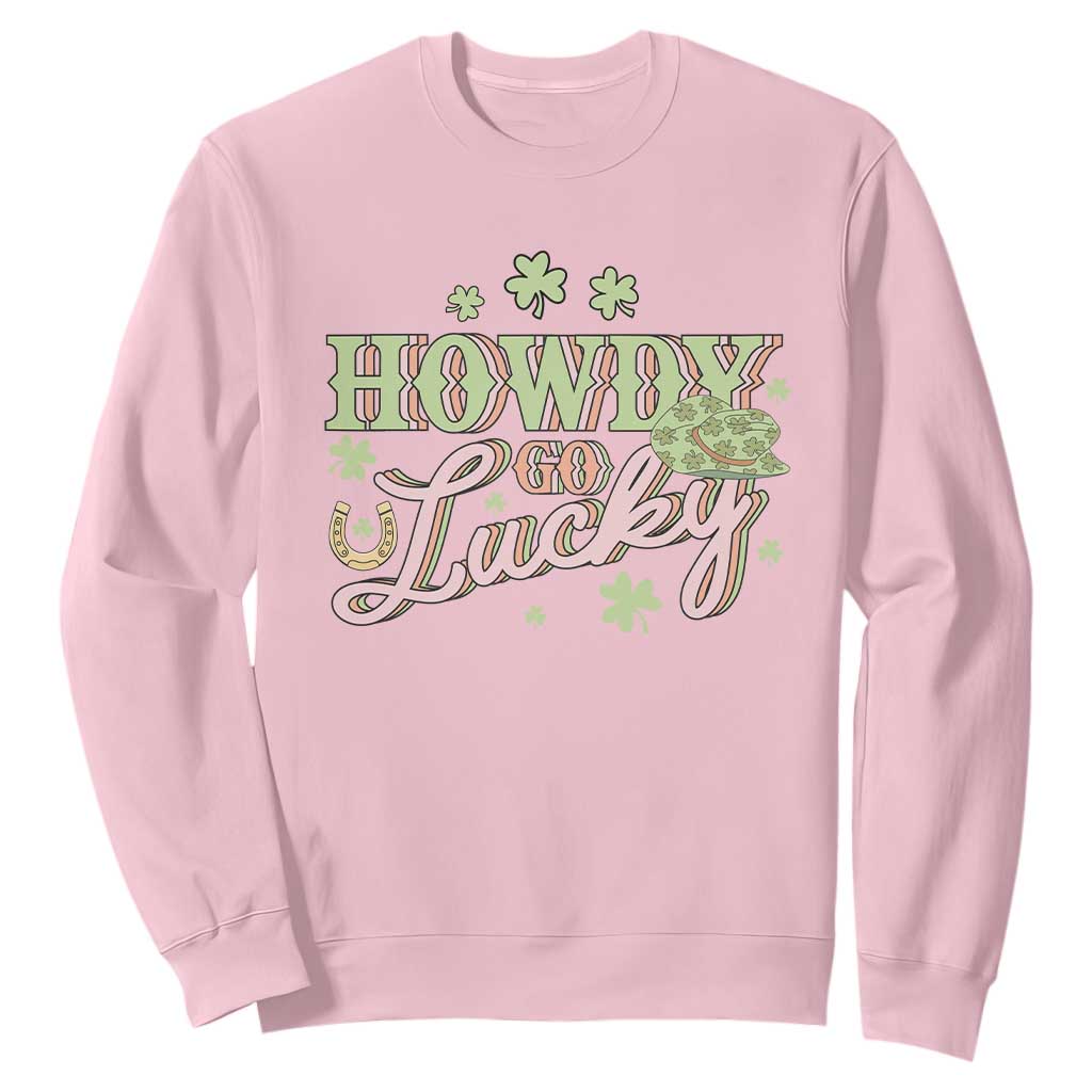 Funny St Patrick's Day Cowboy Cowgirl Sweatshirt Howdy Go Lucky Shamrock TS11 Light Pink Print Your Wear