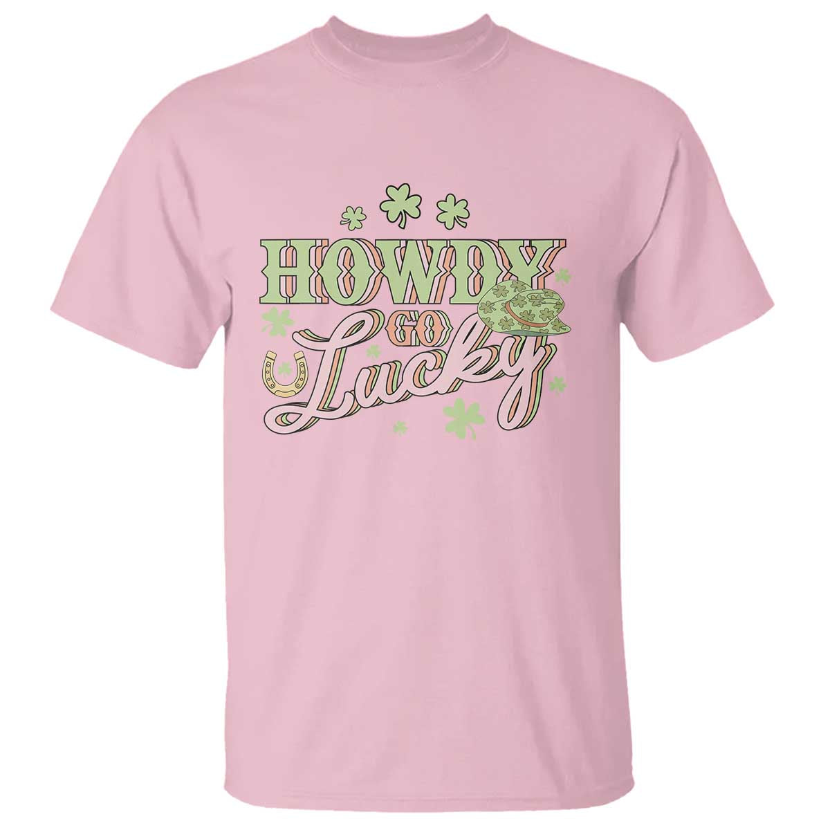 Funny St Patrick's Day Cowboy Cowgirl T Shirt Howdy Go Lucky Shamrock TS11 Light Pink Print Your Wear