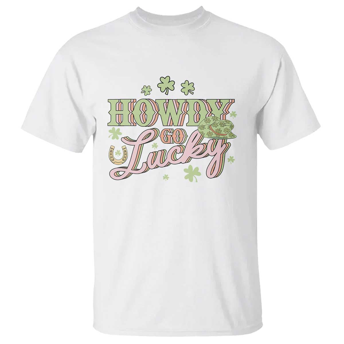 Funny St Patrick's Day Cowboy Cowgirl T Shirt Howdy Go Lucky Shamrock TS11 White Print Your Wear