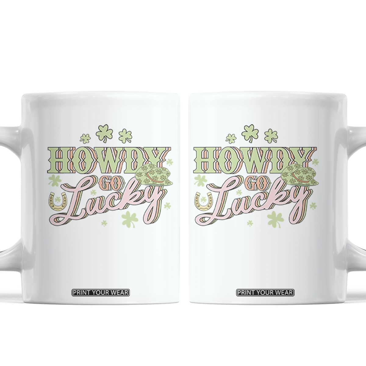 Funny St Patrick's Day Cowboy Cowgirl Coffee Mug Howdy Go Lucky Shamrock TS11 White Print Your Wear