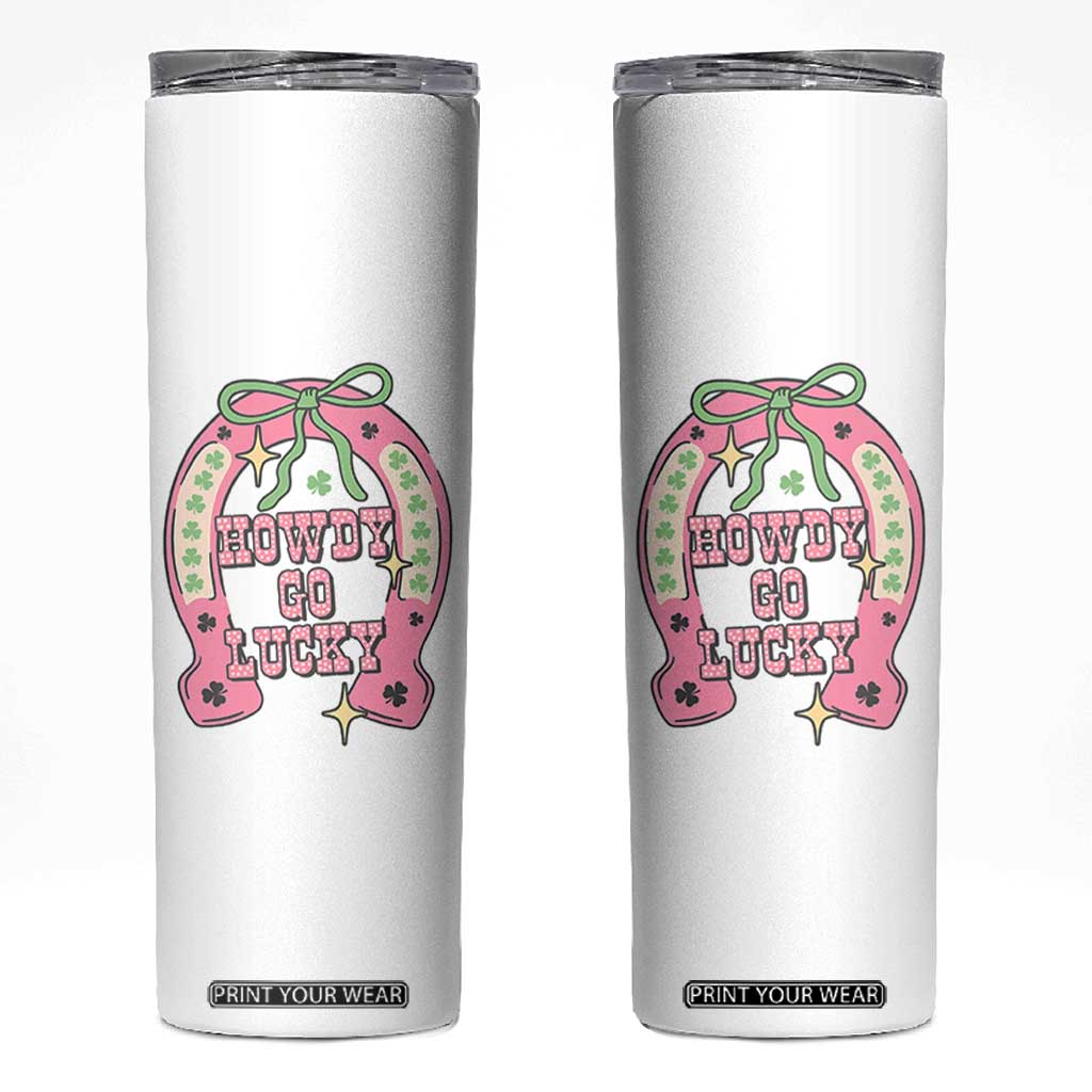 Funny St Patrick's Day Cowgirl Coquette Skinny Tumbler Howdy Go Lucky Pink Horseshoe TS11 White Print Your Wear