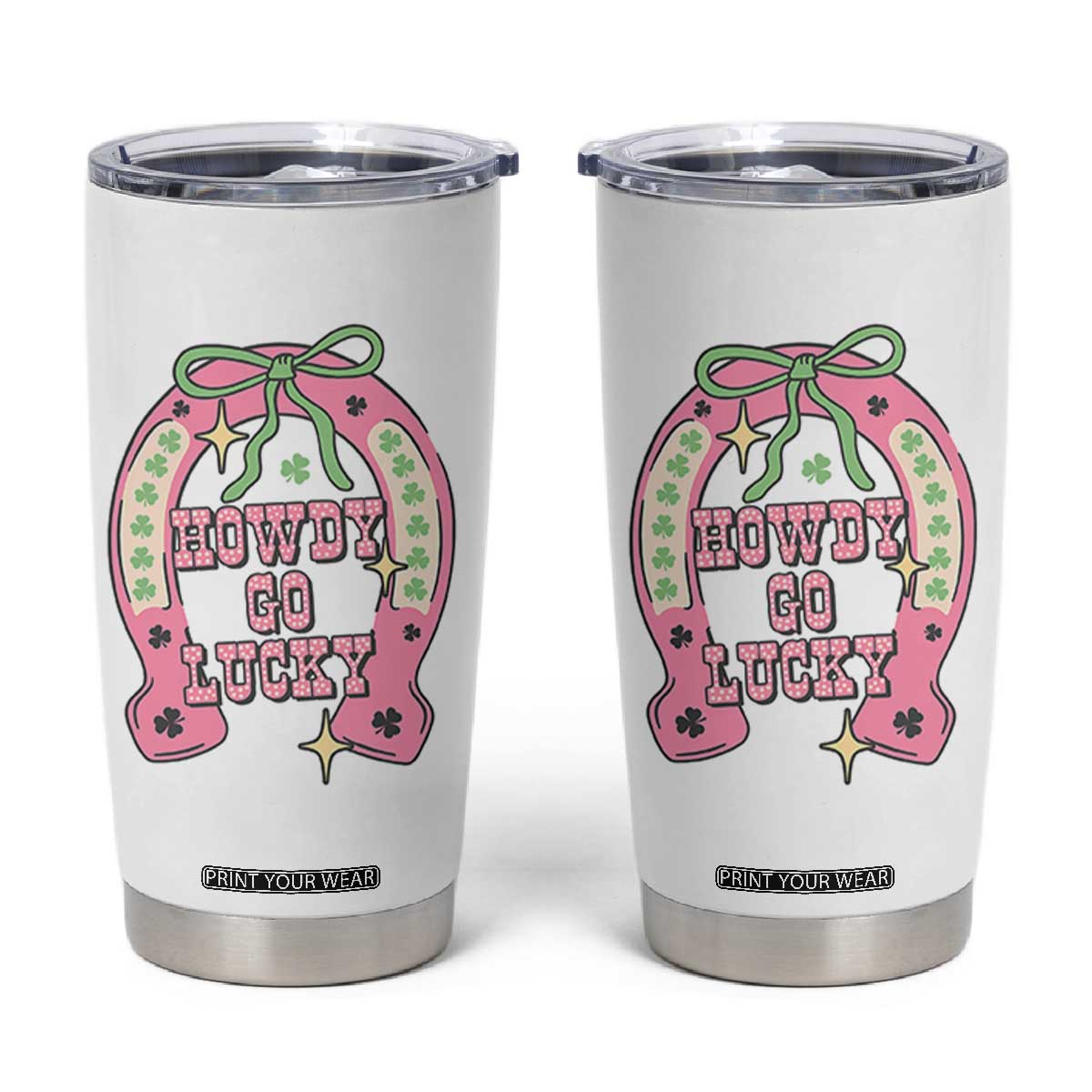 Funny St Patrick's Day Cowgirl Coquette Tumbler Cup Howdy Go Lucky Pink Horseshoe TS11 White Print Your Wear