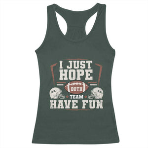 Funny American Football Racerback Tank Top I Just Hope Both Team Have Fun Helmet TS11 Dark Forest Green Print Your Wear