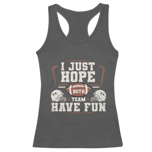 Funny American Football Racerback Tank Top I Just Hope Both Team Have Fun Helmet TS11 Dark Heather Print Your Wear